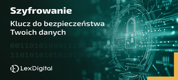 Szyfrowanie - klucz do bezpieczeństwa Twoich danych